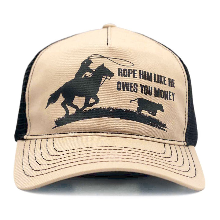 Khaki "Rope him like he owes you money" Trucker Cap