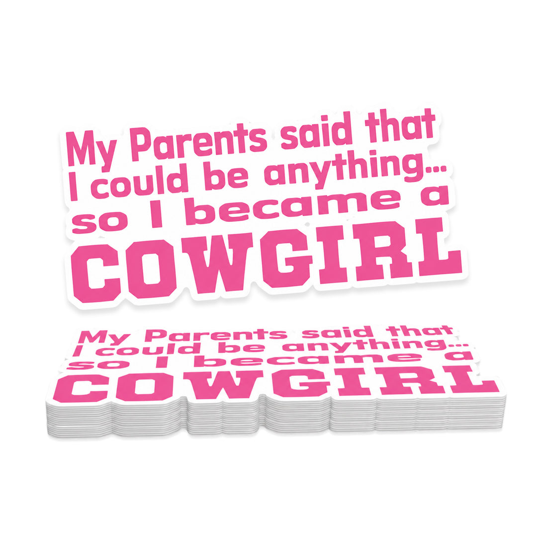 My Parents Said I Could Be Anything Cowgirl Quote Weather Resistant Die-Cut Sticker - 6 x 8 in