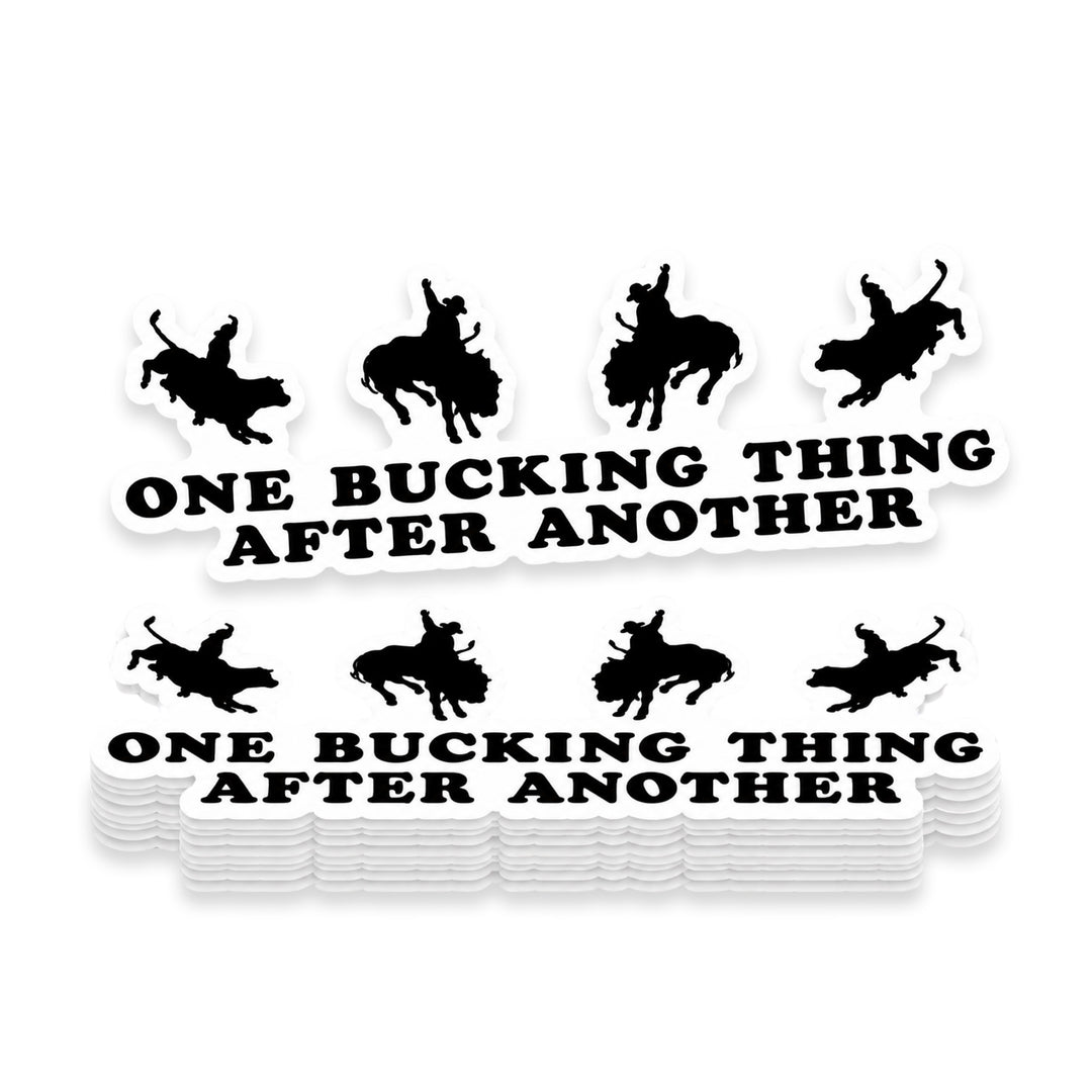 One Bucking Thing After Another Weather Resistant Die-Cut Sticker - 3 x 10 in