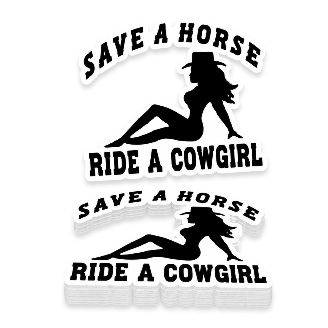 Save a Horse Ride a Cowgirl Weather Resistant Die-Cut Sticker - 6 x 8 in